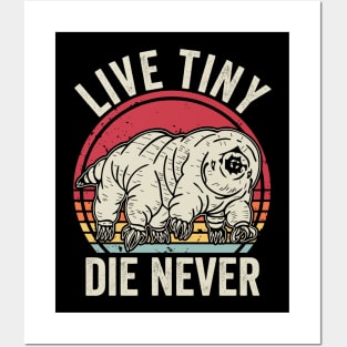 Live Tiny Die Never Funny Tardigrade Posters and Art